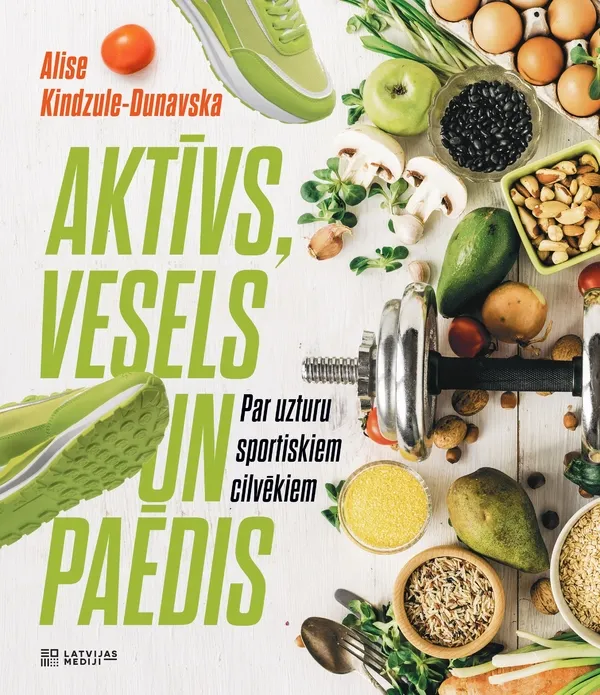 Grāmatas nosaukums: Aktīvs vesels un paēdis